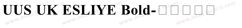 UUS UK ESLIYE Bold字体转换